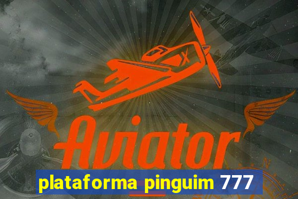 plataforma pinguim 777